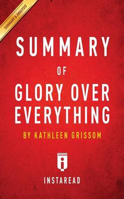 Summary of Glory Over Everything by Kathleen Grissom Includes Analysis (Paperback)