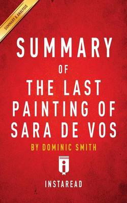Summary of the Last Painting of Sara De Vos by Dominic Smith Includes Analysis (Paperback)