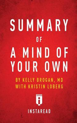 Summary of a Mind of Your Own by Kelly Brogan with Kristin Loberg Includes Analysis (Paperback)