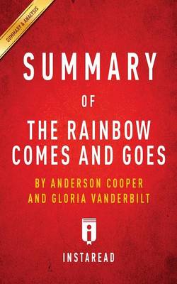 Summary of The Rainbow Comes and Goes by Anderson Cooper and Gloria Vanderbilt Includes Analysis (Paperback)