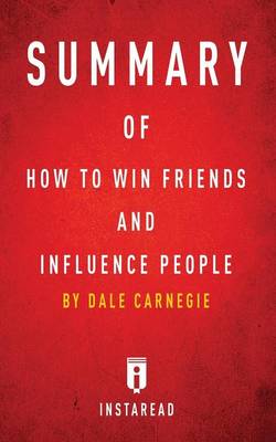 Summary of How to Win Friends and Influence People: by Dale Carnegie Includes Analysis (Paperback)