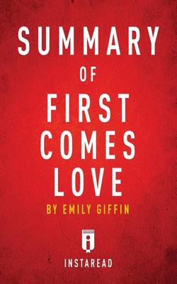 Summary of First Comes Love: by Emily Giffin Includes Analysis (Paperback)