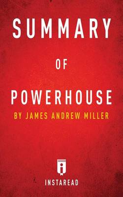 Summary of Powerhouse: By James Andrew Miller Includes Analysis (Paperback)