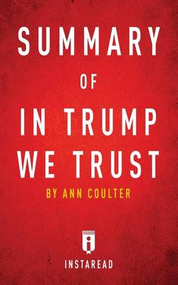 Summary of in Trump We Trust: By Ann Coulter Includes Analysis (Paperback)