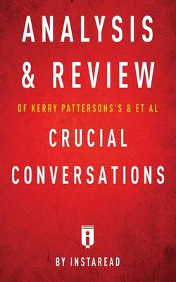 Analysis & Review of Kerry Patterson's & et al Crucial Conversations by Instaread (Paperback)