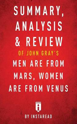 Summary, Analysis & Review of John Gray's Men Are from Mars, Women Are from Venus by Instaread (Paperback)