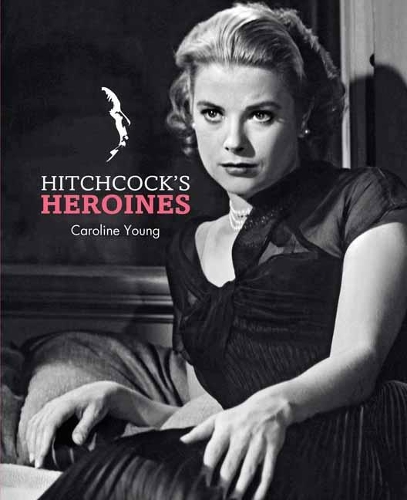 Hitchcock's Heroines (Hardback)