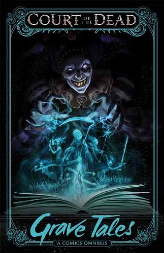 Court of the Dead: Grave Tales: A Comics Omnibus (Paperback)