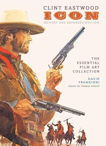 Clint Eastwood: Icon: The Essential Film Art Collection (Hardback)