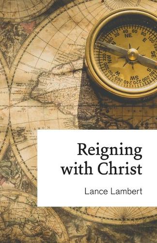 Reigning with Christ (Paperback)
