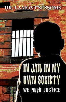 In Jail in My Own Society: We Need Justice (Paperback)