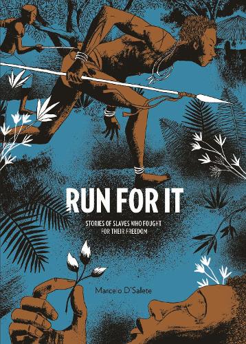 Run For It: Stories of Slaves Who Fought for their Freedom (Hardback)