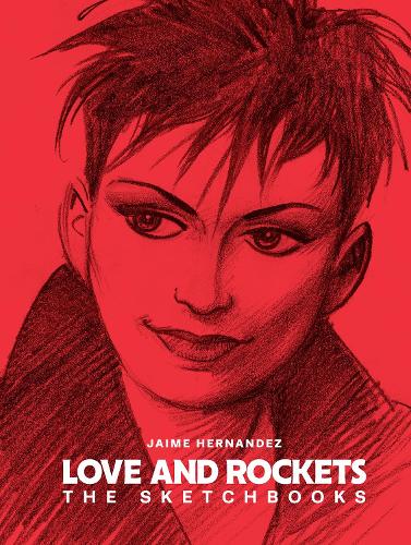 Love and Rockets: The Sketchbooks (Hardback)