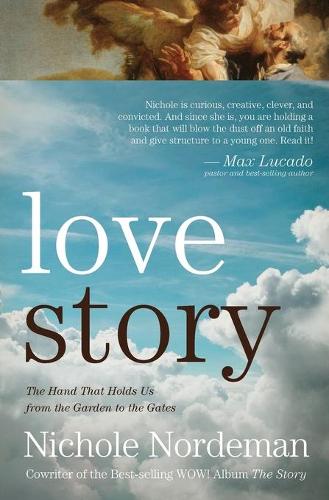 Love Story: The Hand that Holds Us from the Garden to the Gates (Paperback)