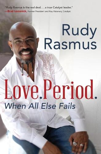 Love. Period.: When All Else Fails (Paperback)