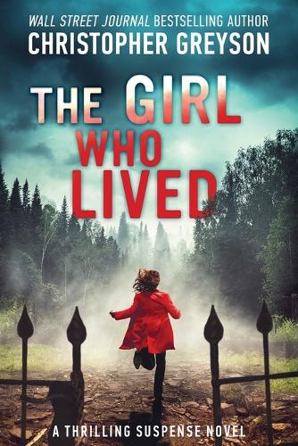 The Girl Who Lived: A Thrilling Suspense Novel (Paperback)