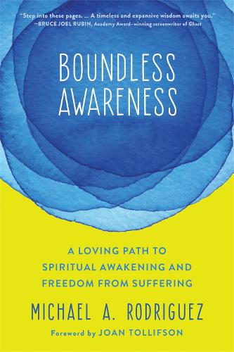 Boundless Awareness: A Loving Path to Spiritual Awakening and Freedom from Suffering (Paperback)