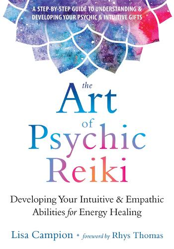 Cover of The Art of Psychic Reiki: Developing Your Intuitive and Empathic Abilities for Energy Healing