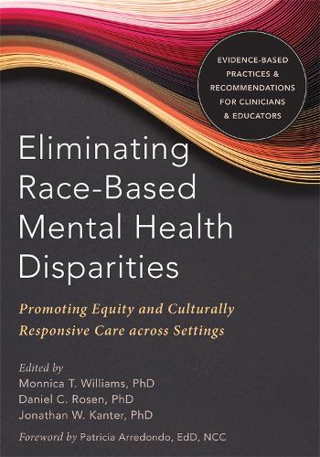 Eliminating Race-Based Mental Health Disparities: Promoting Equity and Culturally Responsive Care Across Settings (Paperback)