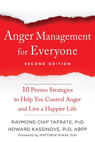Anger Management for Everyone: Ten Proven Strategies to Help You Control Anger and Live a Happier Life (Paperback)