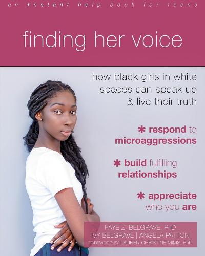 Finding Her Voice: How Black Girls in White Spaces Can Speak Up and Live Their Truth (Paperback)