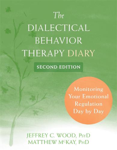 Dialectical Behavior Therapy Diary: Monitoring Your Emotional Regulation Day by Day (Paperback)