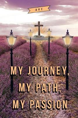 My Journey, My Path, My Passion (Paperback)