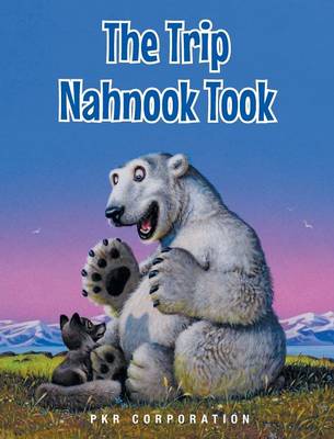 The Trip Nahnook Took (Hardback)