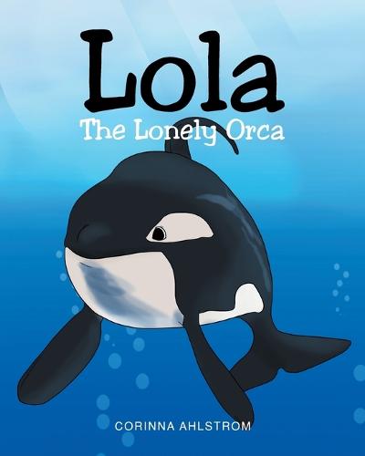 Lola the Lonely Orca (Paperback)