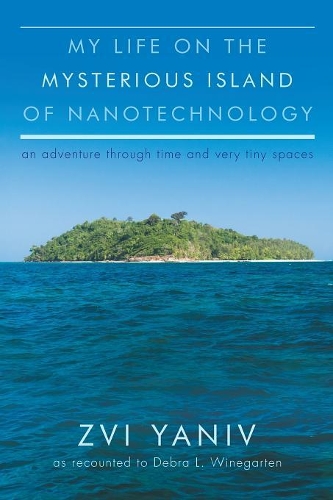 My Life on the Mysterious Island of Nanotechnology (Paperback)