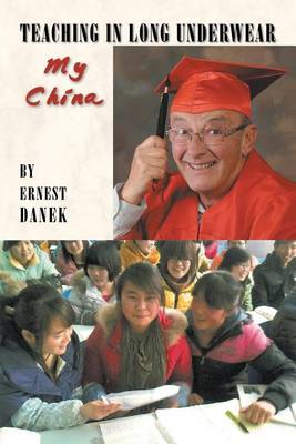 Teaching in Long Underwear: My China (Paperback)