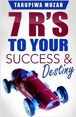 7 R's: To Your Success and Destiny (Paperback)