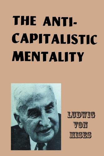 The Anti-Capitalistic Mentality (Paperback)
