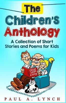 The Children's Anthology: A Collection of Short Stories and Poems for Kids (Paperback)
