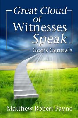 Great Cloud of Witnesses Speak: God's Generals (Paperback)