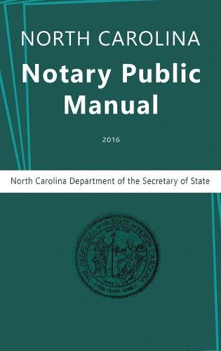 North Carolina Notary Public Manual, 2016 (Hardback)