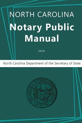 North Carolina Notary Public Manual, 2016 (Paperback)