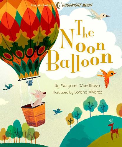 The Noon Balloon - Margaret Wise Brown Classics (Hardback)