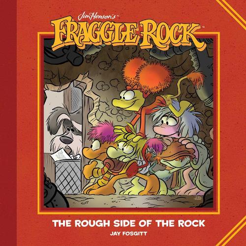 Jim Henson's Fraggle Rock: The Rough Side of the Rock - Fraggle Rock (Hardback)