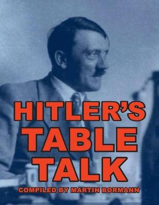 Hitler's Table Talk (Paperback)