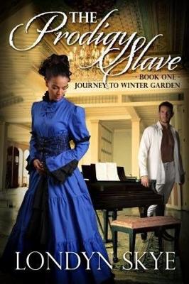 The Prodigy Slave: Journey to Winter Garden Book 1 (Paperback)