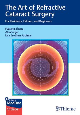 The Art of Refractive Cataract Surgery: For Residents, Fellows, and Beginners (Multiple items, part(s) enclosed)
