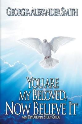 You Are My Beloved, Now Believe It (Paperback)