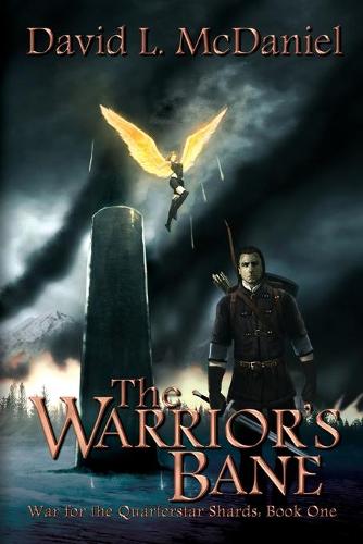The Warrior's Bane: War for the Quarterstar Shards: Book One - War for the Quarterstar Shards 1 (Paperback)