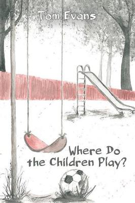 Where Do the Children Play? (Paperback)
