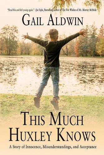 This Much Huxley Knows: A Story of Innocence, Misunderstandings, and Acceptance (Paperback)