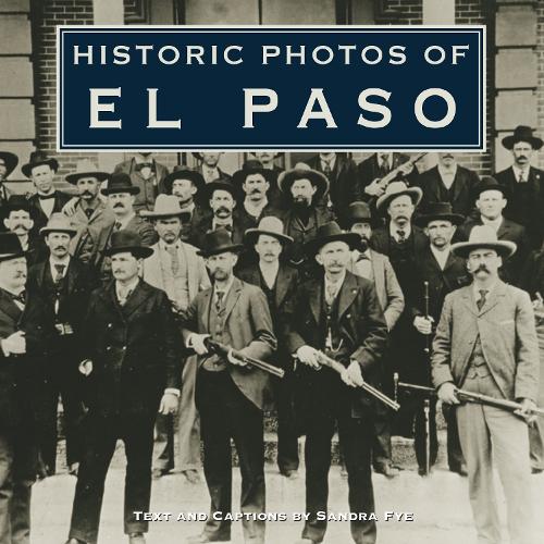 Historic Photos of El Paso - Historic Photos (Hardback)