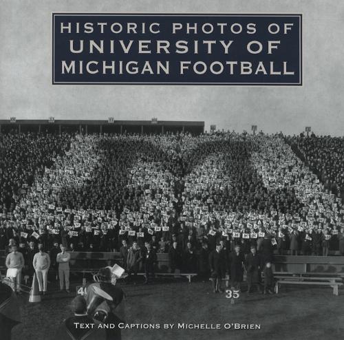 Historic Photos of University of Michigan Football - Historic Photos (Hardback)