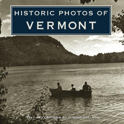 Historic Photos of Vermont - Historic Photos (Hardback)