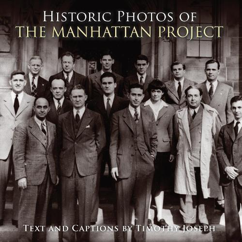 Historic Photos of the Manhattan Project - Historic Photos (Hardback)